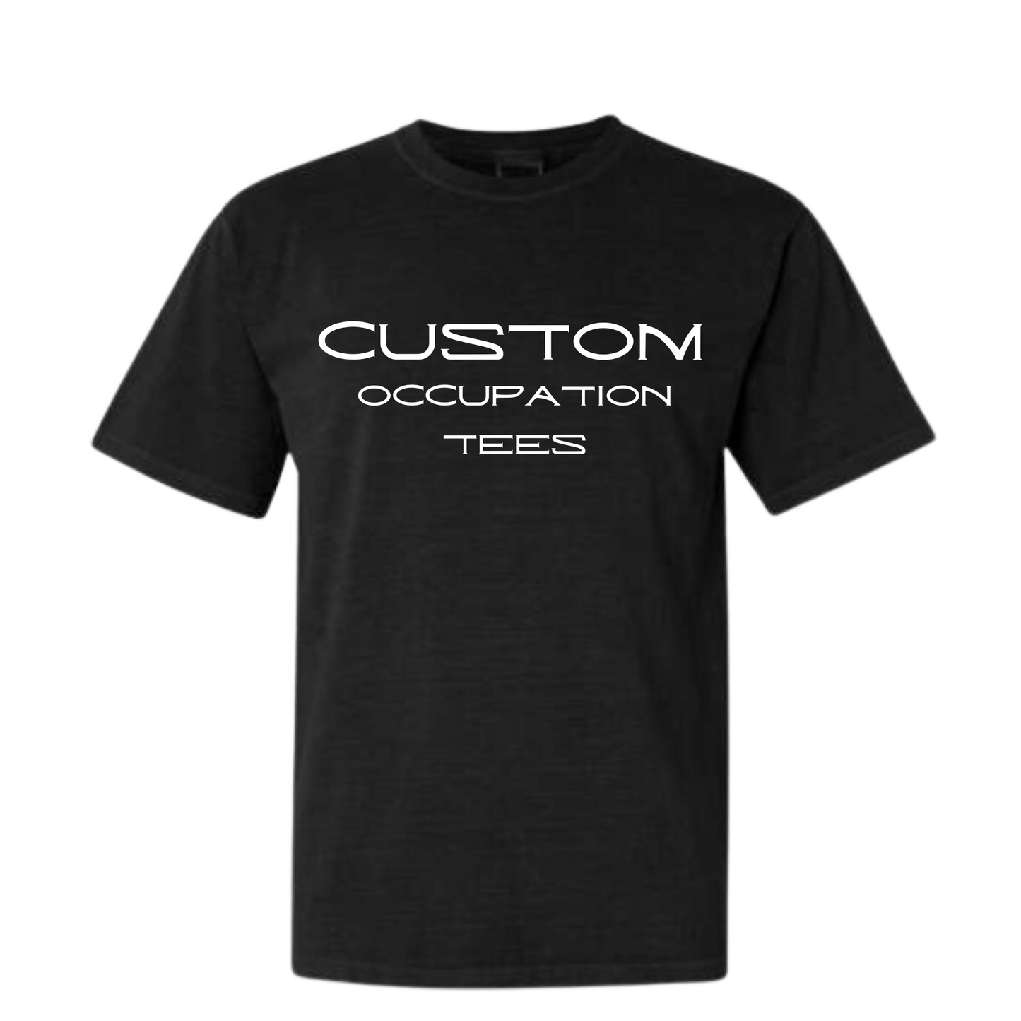 Custom Occupation Tee