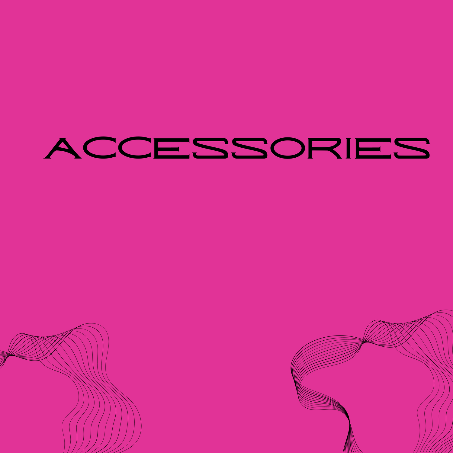 Accessories