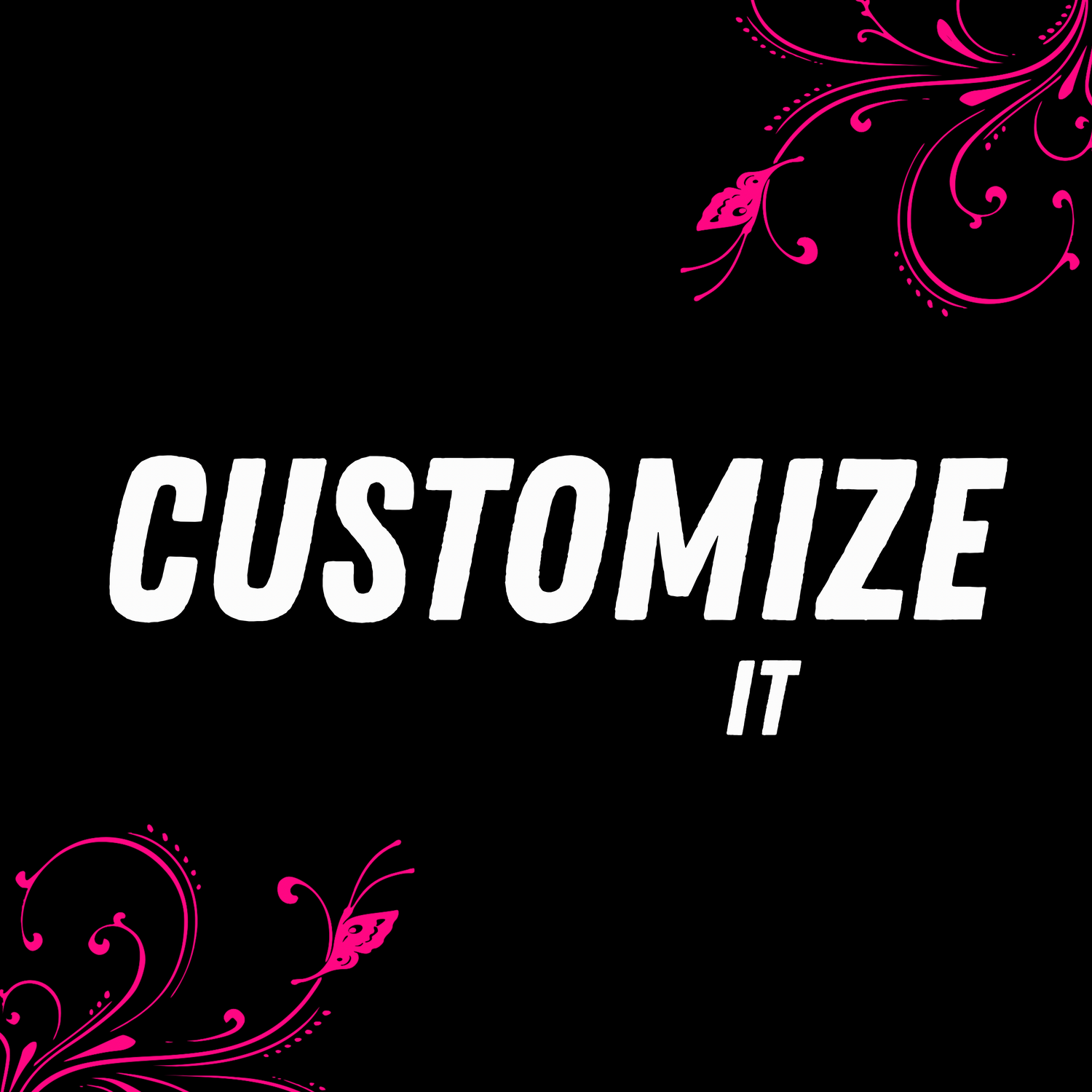 Customize It