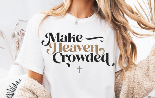 Make Heaven Crowded